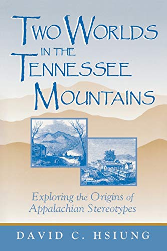 Two Worlds In The Tennessee Mountains Exploring The Origins Of Appalachian Ster [Paperback]