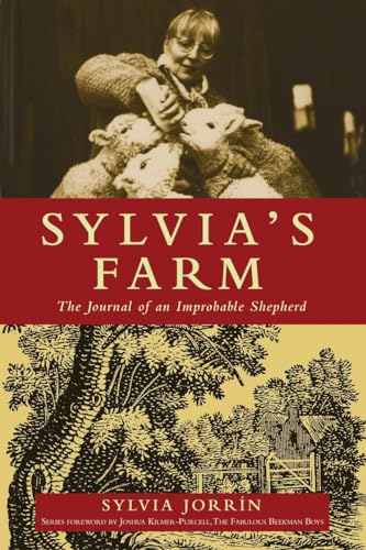 Sylvia's Farm The Journal of an Improbable Shepherd [Paperback]