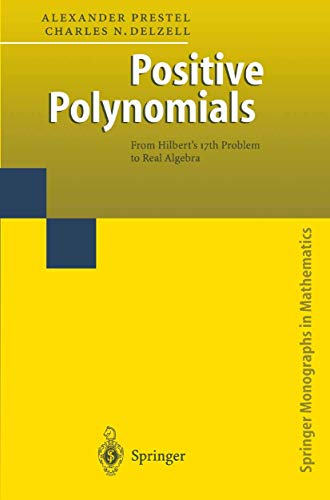 Positive Polynomials From Hilberts 17th Problem to Real Algebra [Paperback]