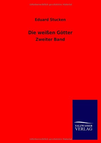Die Weissen Gotter (german Edition) [Paperback]