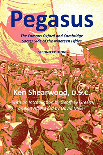 Pegasus The Famous Oxford And Cambridge Soccer Side Of The Nineteen Fifties [Paperback]