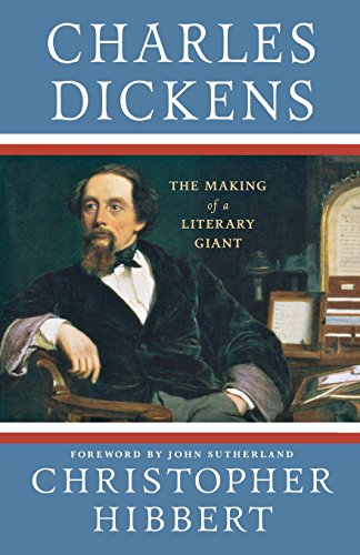 Charles Dickens The Making of a Literary Giant The Making of a Literary Giant [Paperback]
