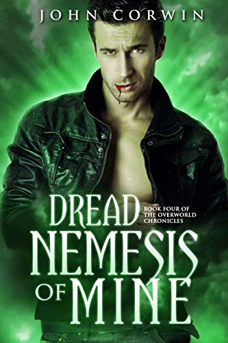 Dread Nemesis Of Mine Book Four Of The Overworld Chronicles (volume 4) [Paperback]