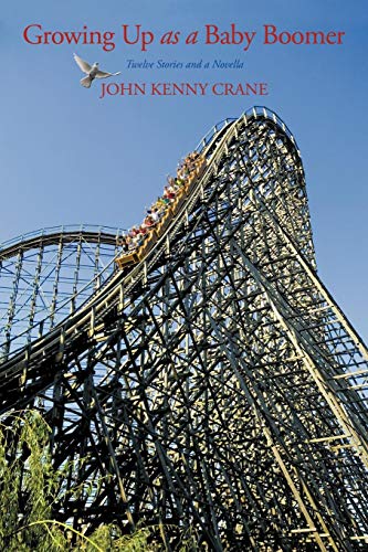 Growing up As a Baby Boomer  Twelve Stories and a Novella [Paperback]