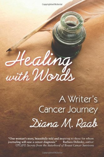 Healing with Words  A Writer's Cancer Journey [Paperback]