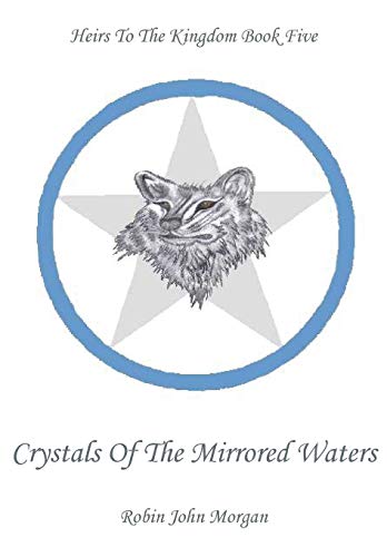 Heirs To The Kingdom Book 5 Crystals Of The Mirrored Waters [Paperback]