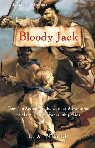 Bloody Jack Being an Account of the Curious Adventures of Mary Jacky  Faber [Paperback]