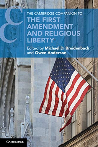 The Cambridge Companion to the First Amendment and Religious Liberty [Paperback]