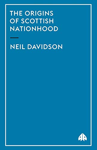 The Origins of Scottish Nationhood [Paperback]