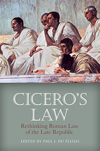 Cicero's Law Rethinking Roman Law of the Late Republic [Hardcover]