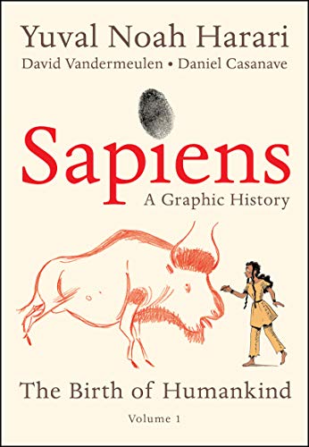 Sapiens: A Graphic History: The Birth of Humankind (Vol. 1) [Hardcover]