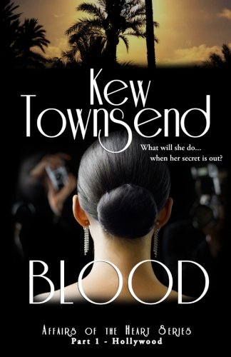 Blood (part 1) Hollywood Affairs Of The Heart Series (rock Star Romance) [Paperback]