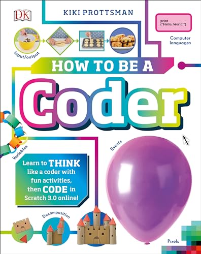How to Be a Coder Learn to Think like a Coder with Fun Activities, then Code in [Hardcover]