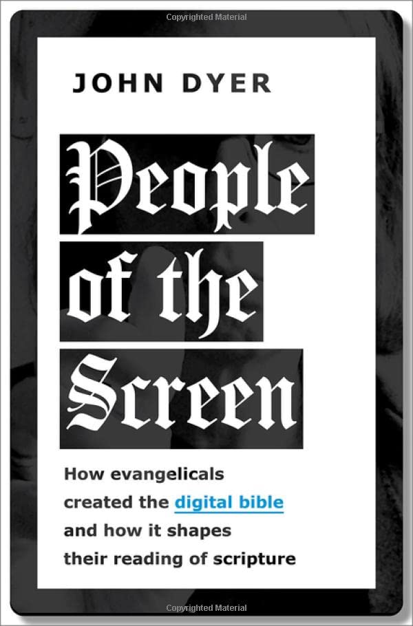 People of the Screen How Evangelicals Created the Digital Bible and How It Shap [Hardcover]
