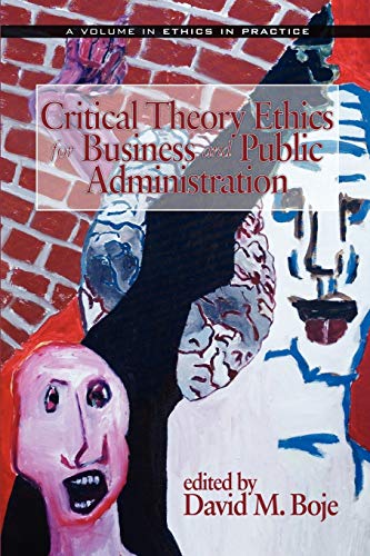 Critical Theory Ethics For Business And Public Administration (pb) (ethics In Pr [Paperback]