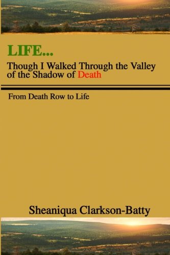 Life, Though I Walked Through The Valley Of The Shadow Of  Death From Death Row [Paperback]