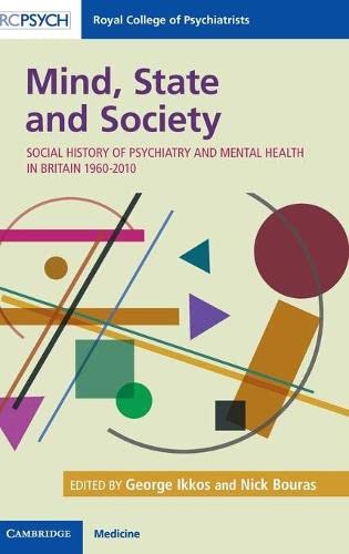 Mind, State and Society Social History of Psychiatry and Mental Health in Brita [Hardcover]