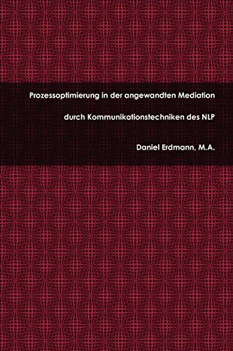 Prozessoptimierung in der angewandten Mediation durch Kommunikationstechniken de [Paperback]