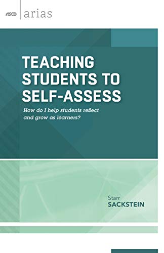 Teaching Students To Self-Assess How Do I Help Students Reflect And Grow As Lea [Paperback]