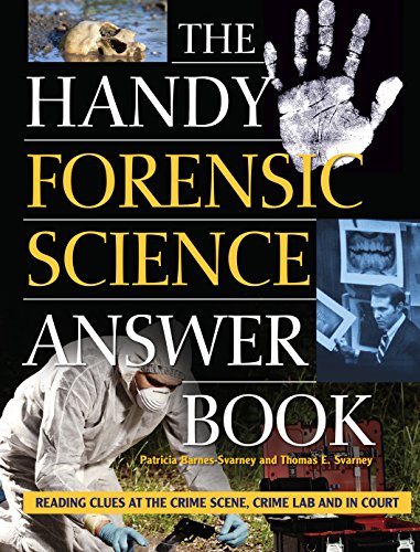 The Handy Forensic Science Answer Book Reading Clues at the Crime Scene, Crime  [Paperback]
