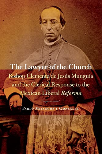 The Lawyer Of The Church Bishop Clemente De Jess Mungua And The Clerical Resp [Paperback]