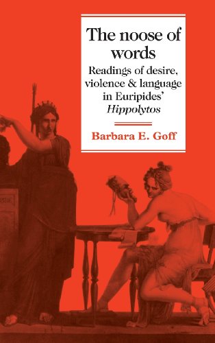 The Noose of Words Readings of Desire, Violence and Language in Euripides' Hipp [Hardcover]