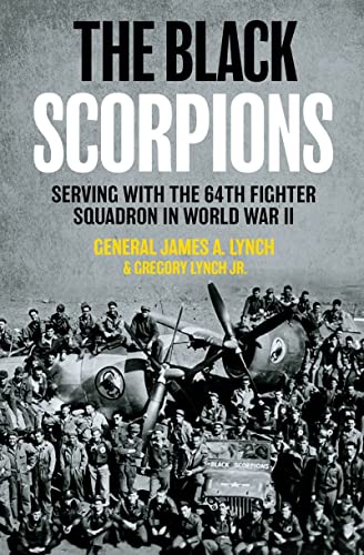 The Black Scorpions Serving with the 64th Fighter Squadron in World War II [Hardcover]