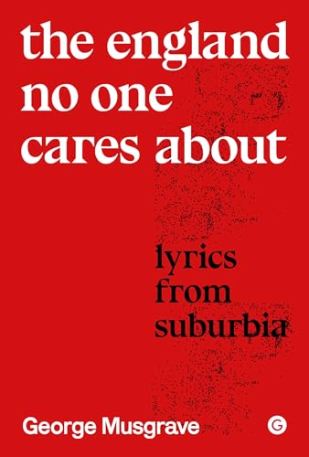 The England No One Cares About Lyrics from Suburbia [Hardcover]