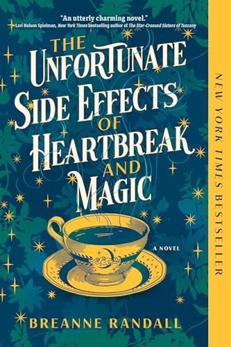 The Unfortunate Side Effects of Heartbreak and Magic A Novel [Paperback]