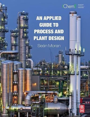 An Applied Guide to Process and Plant Design [Hardcover]