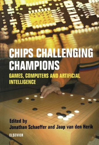 Chips Challenging Champions Games, Computers and Artificial Intelligence [Paperback]