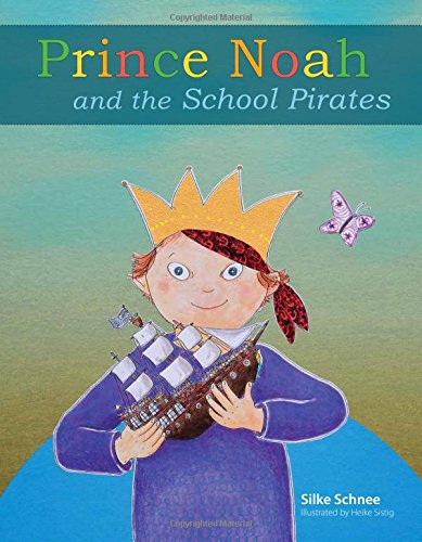 Prince Noah and the School Pirates [Hardcover]