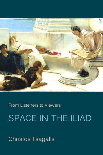 From Listeners To Viewers Space In The iiliad/i (hellenic Studies Series) [Paperback]