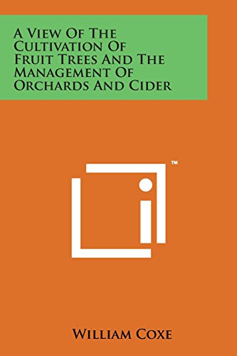 View of the Cultivation of Fruit Trees and the Management of Orchards and Cider [Paperback]