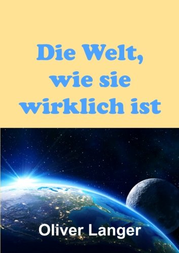 Die Welt, Wie Sie Wirklich Ist (german Edition) [Paperback]
