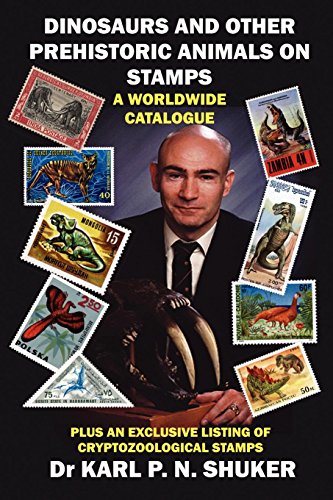 Dinosaurs And Other Prehistoric Animals On Stamps - A Worldwide Catalogue [Paperback]