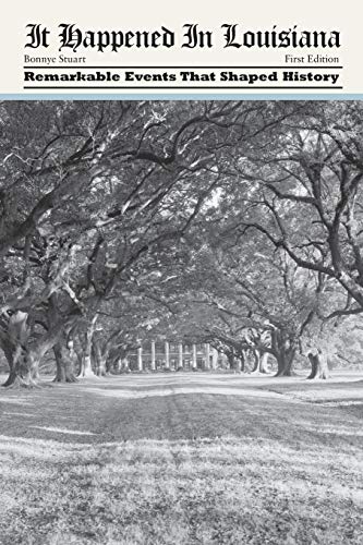 It Happened in Louisiana Remarkable Events That Shaped History [Paperback]