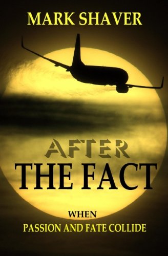 After The Fact When Passion And Fate Collide [Paperback]