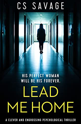 Lead Me Home A Clever and Engrossing Psychological Thriller [Paperback]