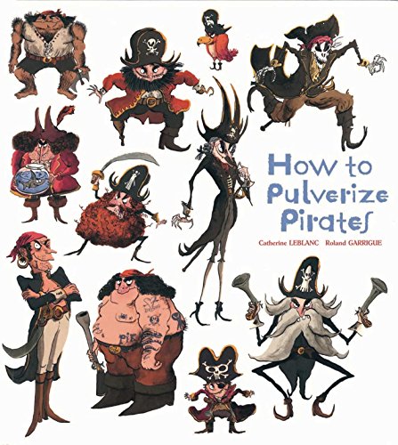 How to Pulverize Pirates [Paperback]