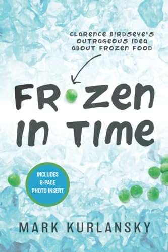 Frozen in Time (Adapted for Young Readers) Clarence Birdseye's Outrageous Idea  [Paperback]