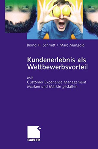 Kundenerlebnis als Wettbewerbsvorteil Mit Customer Experience Management Marken [Paperback]