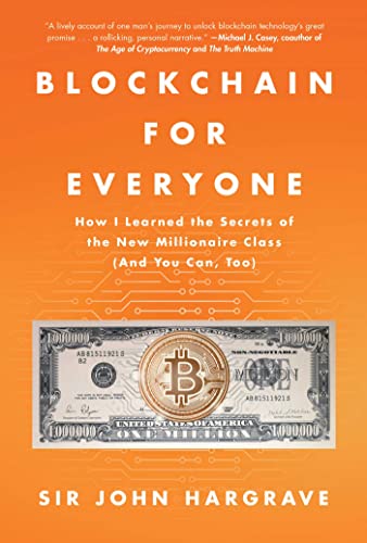 Blockchain for Everyone How I Learned the Secrets of the New Millionaire Class  [Hardcover]