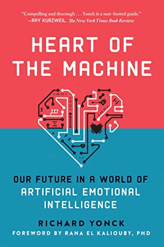 Heart of the Machine Our Future in a World of Artificial Emotional Intelligence [Paperback]