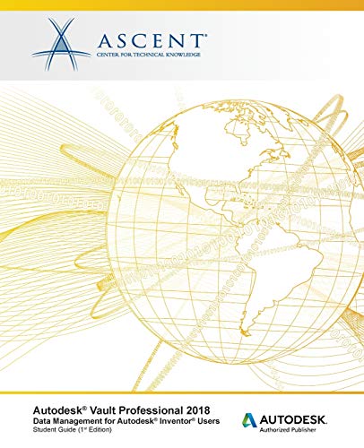 Autodesk Vault Professional 2018 Data Management for Autodesk Inventor Users  A [Paperback]