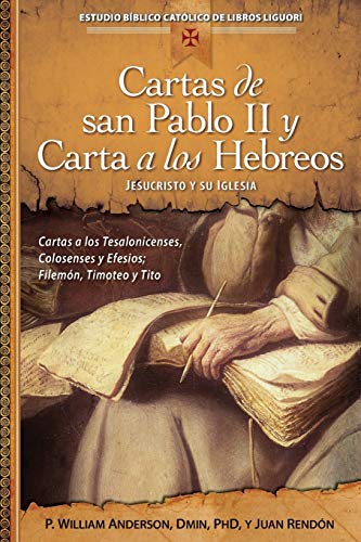 Cartas De San Pablo Ii Y Carta A Los Heb Jesucristo Y Su Iglesia (estudio Bibli [Paperback]