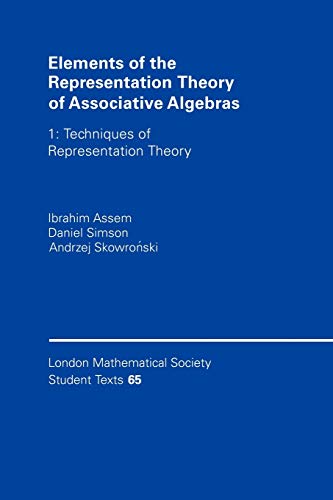 Elements of the Representation Theory of Associative Algebras Volume 1 Techniq [Paperback]