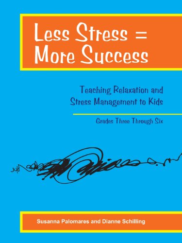 Less Stress  More Success Teaching Relaxation And Stress Management To Kids Gr [Paperback]