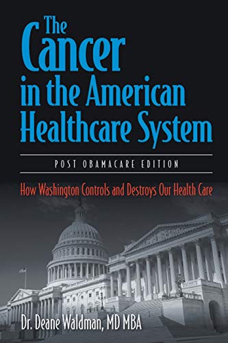 The Cancer In The American Healthcare System How Washington Controls And Destro [Paperback]