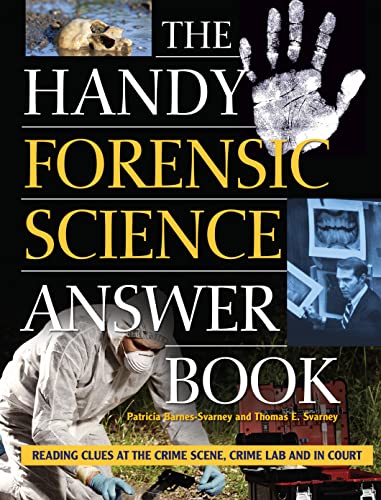 The Handy Forensic Science Answer Book Reading Clues at the Crime Scene, Crime  [Hardcover]